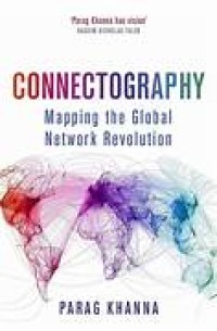 Image of Connectography: Mapping the Global Network Revolution