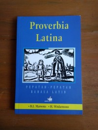 Proverbia Latina : pepatah-pepatah bahasa latin