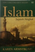 Islam : Sejarah Singkat / Karen Armstrong ; Alih bahasa, Fungky Kusnaendy Timur