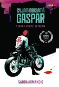 24 Jam Bersama Gaspar: Sebuah Cerita Dektektif
