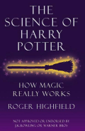 The Sciene of Harry Potter:  How Magic Really Works