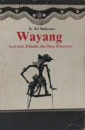 Wayang: Asal-usul, Filsafat, dan Masa Depannya