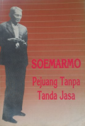 Soemarmo Pejuang Tanpa Tanda Jasa