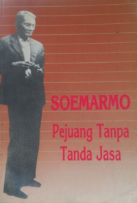 Soemarmo Pejuang Tanpa Tanda Jasa