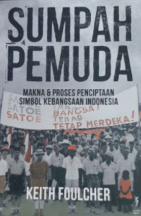 Image of Sumpah Pemuda: Makna & Proses Penciptaan Simbol Kebangsaan Indonesia