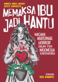 Memaksa Ibu Jadi Hantu: Wacana Maternal Horror dalam Film Indonesia Kontemporer.