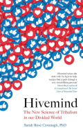 Hivemind : The New Science of Tribalism in our Divided World