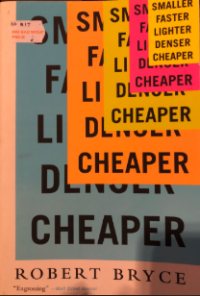 Image of Smaller faster lighter denser cheaper : how innovation keeps proving the catastrophists wrong.
