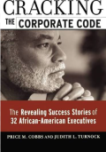 Cracking the corporate code : the revealing success stories of 32 African-American executives