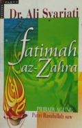 Fatimah az Zahra : pribadi agung putri Rasulullah saw.