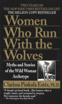 Image of Women who run with the wolves : myths and stories of the wild woman archetype