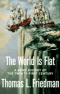 The World is flat : a brief history of the globalized world in the 21st century