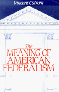 Image of The meaning of American federalism : constituting a self-governing society