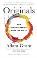 Originals : How Non-Conformists Change The World