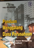 Panduan menggalang dana perusahaan : teknik dan kiat sukses menggalang dana sosial perusahaan