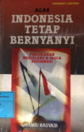 Agar Indonesia tetap bernyanyi : pergolakan menjelang & pasca reformasi