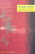 Foreign maids : the complete handbook for employers and maid agencies