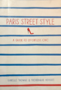 Paris street style : a guide to effortless chic