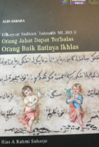 Image of Orang jahat dapat terbalas, orang baik hatinya ikhlas : (Hikayat Sultan Taburat ML.183 E)