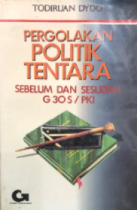 Image of Pergolakan politik tentara : sebelum dan sesudah G 30 S / PKI
