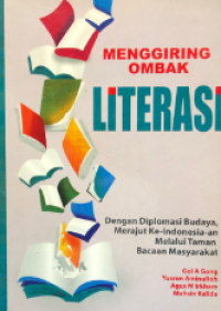Image of Menggiring ombak literasi : dengan diplomasi budaya, merajut ke-Indonesia-an melalui taman bacaan masyarakat