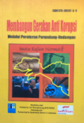 Membangun gerakan anti korupsi melalui peraturan perundang-undangan : suatu kajian normatif