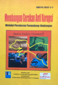 Image of Membangun gerakan anti korupsi melalui peraturan perundang-undangan : suatu kajian normatif
