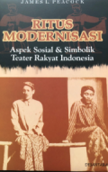 Ritus modernisasi : aspek sosial & simbolik teater rakyat Indonesia