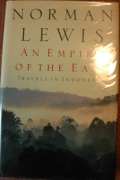 An Empire of the East: Travels in Indonesia