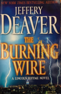 Image of The burning wire : a Lincoln Rhyme novel
