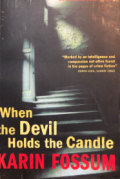 When the devil holds the candle