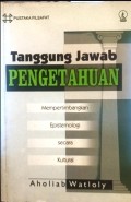 Tanggung Jawab Pengetahuan : Mempertimbangkan Epistemologi secara Kultural