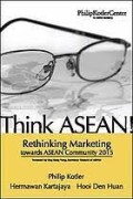 Think ASEAN! : rethinking marketing toward ASEAN Community 2015