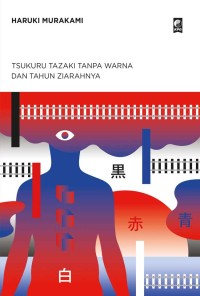 Image of Tsukuru Tazaki Tanpa Warna dan Tahun Ziarahnya