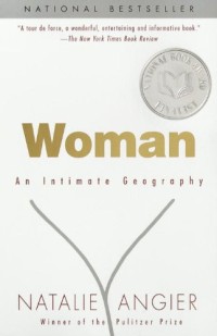 Woman : an Intimate Geography / Natalie Angier