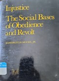 Injustice : the social bases of obedience and revolt
