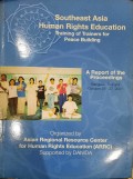 Report on the Southeast Asia human rights education training of trainers for peace building