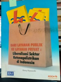 Dari Layanan Publik ke Layanan Rakyat : Liberalisasi Sektor Ketenagalistrikan di Indonesia