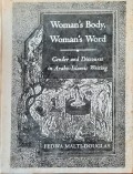 Woman's body, woman's word : gender and discourse in Arabo-Islamic writing
