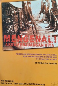 Mengenali area perjuangan kita : pemetaan kondisi sosial politik desa dan permasalahan perempuan di Sumatera Utara
