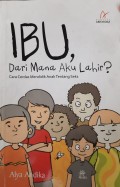 Ibu, dari mana aku lahir?