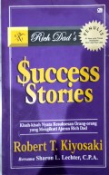 Successs stories: kisah-kisah nyata kesuksesan orang-orang yang mengikuti ajaran Rich Dad
