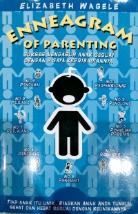 Enneagram of parenting: sukses mengasuh anak sesuai dengan 9 gaya kepribadian
