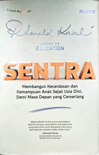 SENTRA: membangun kecerdasan dan kemampuan anak sejak usia dini, demi masa depan yang cemerlang