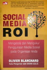 Sosial media ROI: mengelola dan mengukur penggunaan media sosial pada organisasi anda