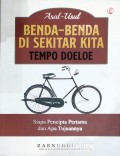 Asal-usul benda-benda di sekitar kita tempo doeloe
