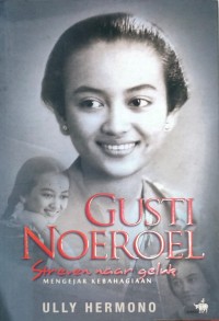 Gusti Noeroel: streven naar geluk (mengejar kebahagiaan)