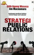 Strategi public relations: membangun pencitraan berbiaya minimal dengan hasil maksimal