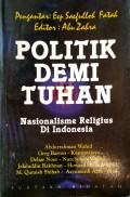 Politik demi Tuhan: nasionalisme religius di Indonesia
