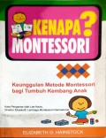 Kenapa montessori?: keunggulan metode montessori bagi tumbuh kembang anak